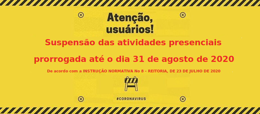 Suspensão das atividades presenciais prorrogada até o dia 31 de agosto de 2020