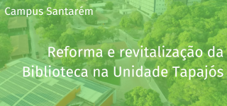 Ufopa realiza reforma e revitalização da biblioteca na Unidade Tapajós